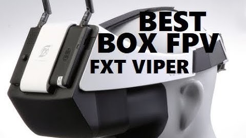 FXT VIPER Version 2.0 BEST BOX GLASSES FPV Goggles 1st Look Review