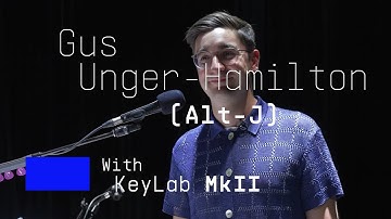 Gus-Unger Hamilton (Alt-J) | with KeyLab 61 MkII & V Collection