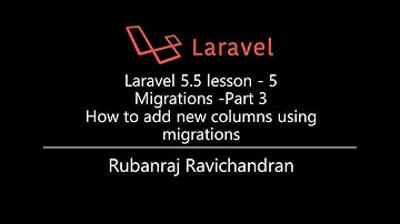 Laravel 5.5 lesson - 5  Migrations -Part 3  How to add new columns to existing tables