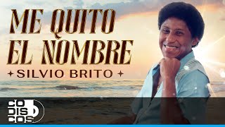 Me Quito El Nombre, Silvio Brito – Video chords