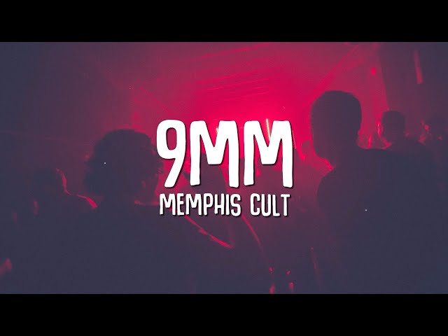 9MM - Memphis Cult (Lyrics) class=