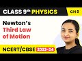 Newton’s Third Law of Motion - Force and Laws of Motion | Class 9 Physics