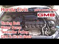 Timing Belt, Water Pump, Pulley & Seals Replacement - Honda Civic (2002-2005)-GMB Belt Kit
