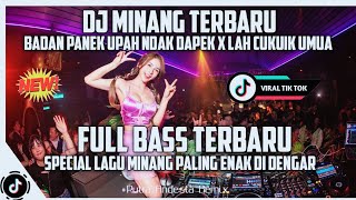 Dj Minang Terbaru DJ BADAN PANEK UPAH NDAK DAPEK X DJ LAH CUKUIK UMUA Terbaru FullBass PUTRA ANDESTA