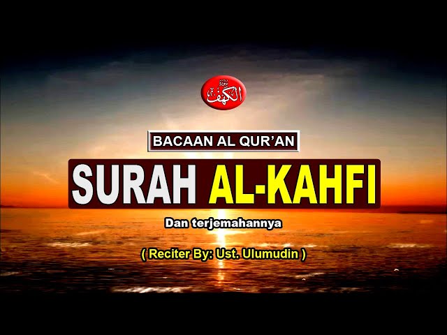 Bacaan Al Quran surah Al Kahfi oleh Ustadz Ullumudin class=