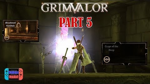Grimvalor - Part 5 : Act 1 Crypt Of The Deep - Gameplay Walkthrough