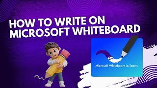 How to write on Microsoft whiteboard - Step By Step Tutorial!