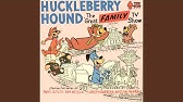 Huckleberry Hound S Song Clementine Youtube Huckleberry Hound S Song Clementine Youtube
