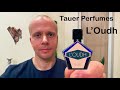 Tauer Perfumes - L’Oudh niche indie fragrance review #juliscent