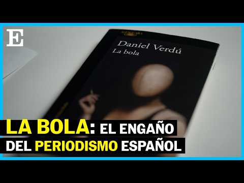 ‘La bola’: el engaño más fascinante del periodismo español