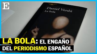 Daniel Verdú habla de “La Bola”: la historia real que engañó a toda España