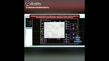 Menggambar Layout PCB, Skematik dan Simulasi, 3D visual menggunakan Proteus