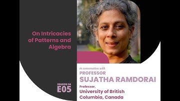 Zeroing In with Prof. Sujatha Ramdorai | On Intricacies of Patterns and Algebra