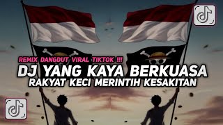 DJ YANG KAYA BERKUASA | DJ REMIX DANGDUT FULL BASS BY ARU REKON VIRAL TIKTOK TERBARU 2025 !
