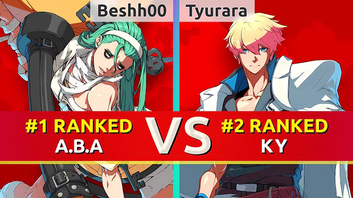 GGST ▰ Beshh00 (#1 Ranked A.B.A) vs Tyurara (#2 Ranked Ky). High Level Gameplay