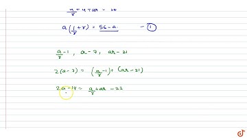 the sum of three numbers in G.P. is 56. If we subtract 1,7,21 from these numbers in that order ...