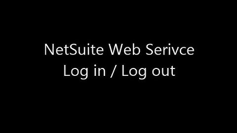 NetSuite Web Service Log in and Log out