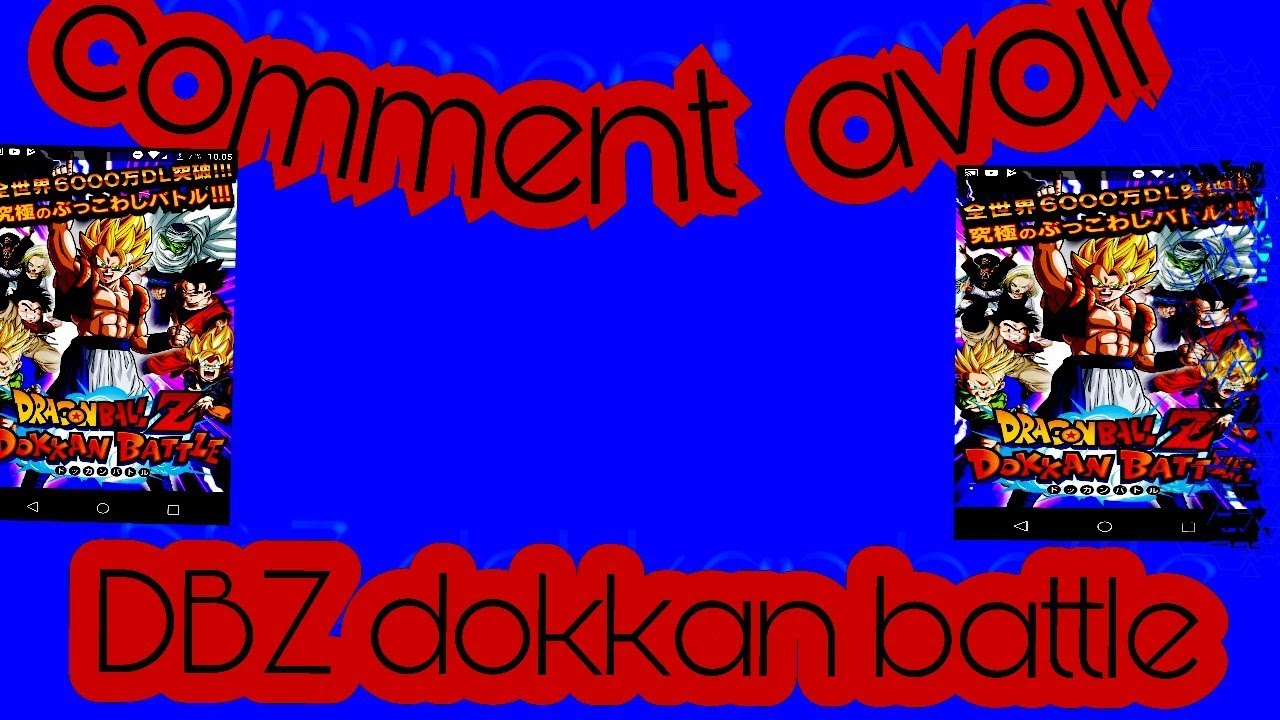 Comment avoir DBZ dokkan battle jap - YouTube