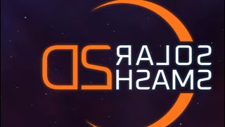 Solar Smash 2d Menu Theme In Reverse