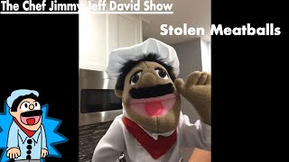 Chef Jeff’s Stolen Meatballs | Episode 3 | The Chef Jimmy Jeff David Show (2017)