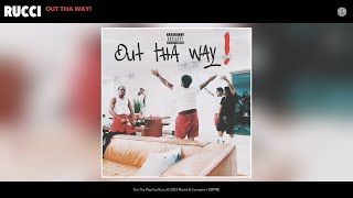 Rucci - Out Tha Way! (Official Audio)