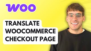 How to Translate WooCommerce Checkout Page [2026 Full Guide]