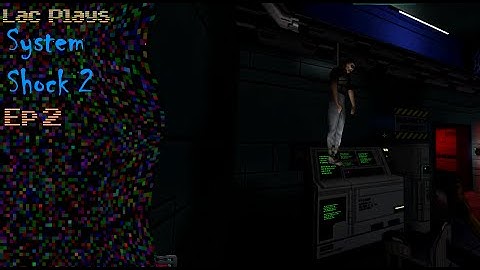 Lac Plays System Shock 2 Ep 2 Mutants and Machines