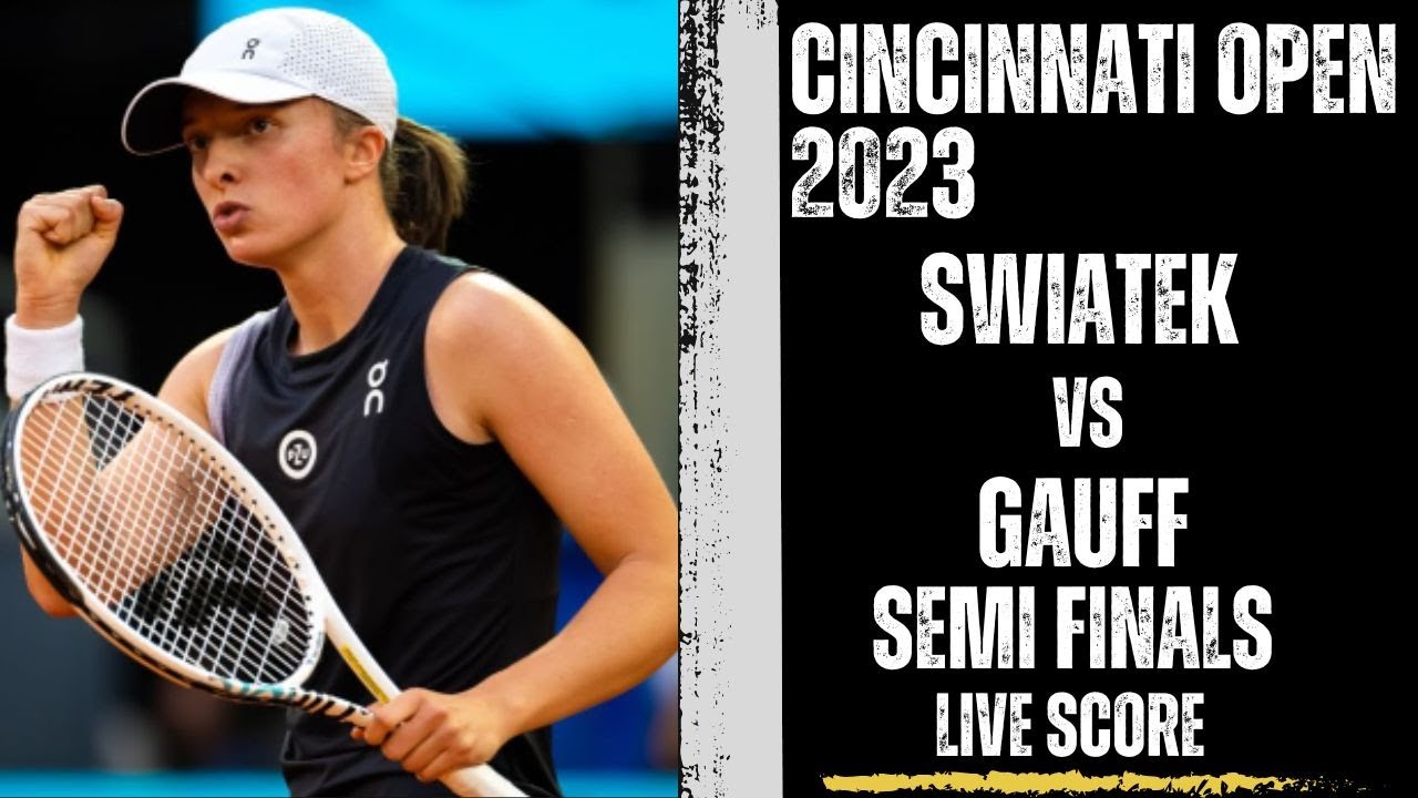 Swiatek vs Gauff Cincinnati Open 2023 Semi Finals Live Score