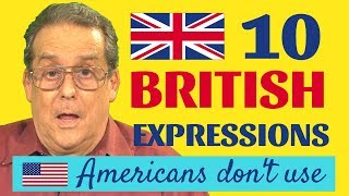 10 British expressions Americans don't use