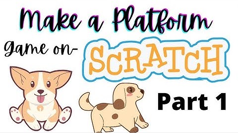 Let’s make a Platform Game on Scratch! (DOG’S DINNER) Part, 1!