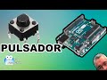 Pulsadores en arduino. Pull down, pull up, y pull up interno.