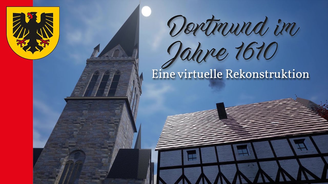Dortmund im Jahre 1610 - Eine virtuelle Rekonstruktion
