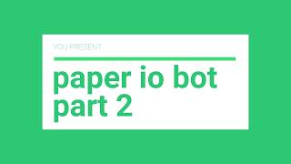 Full paper io bot in python turtorial // part 2 // AI and python turtorial Update