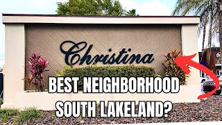 Let's Tour CHRISTINA! The Most Beautiful Neighborhood in South Lakeland?