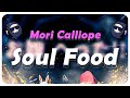 Mori Calliope - Soul Food [Mini Lyric Video]