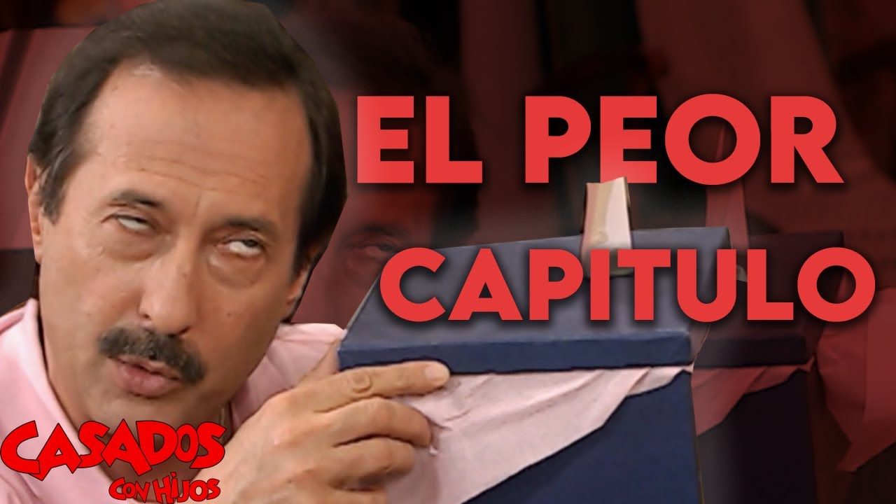 CASADOS CON HIJOS: El PEOR CAPÍTULO de la historia ❌