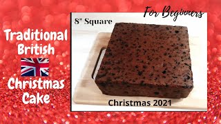 How To Make A Traditional British 8 inch Square Christmas Cake 2021 - For Beginners