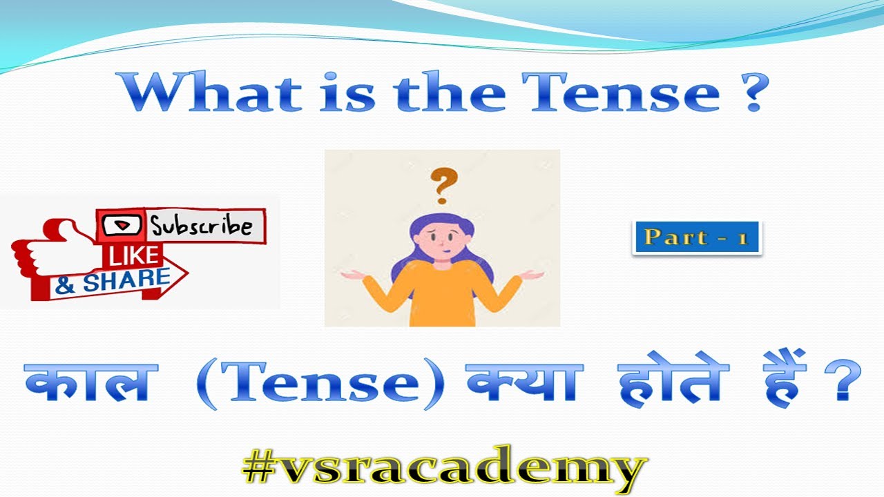 What Is The Tense Tense How Many Kinds Of Tense Tense 