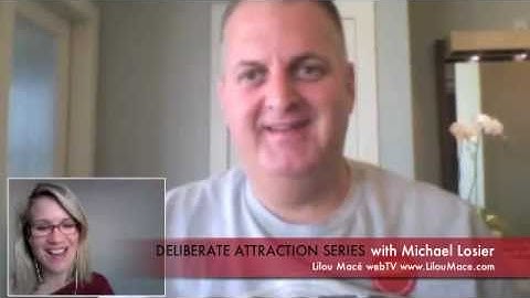 Session 5 "Deliberate Attraction Series" Attracting Ideal Life with Michael Losier