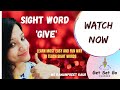 How to teach sight words #sightwords || learn sight word give #trickywords