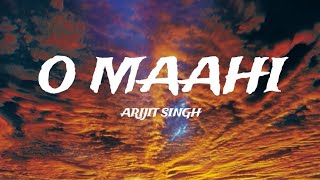 O MAAHI | lyrics | Arijit Singh | trending song