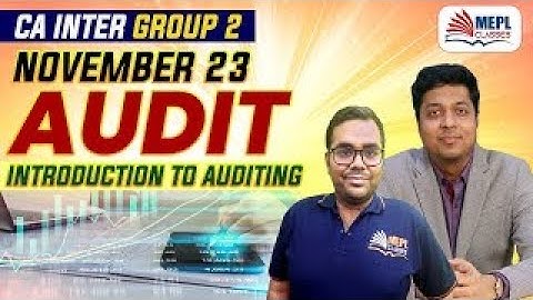 CA Inter Nov 23 - Group 2  | AUDIT - Introduction To Auditing | MEPL Classes