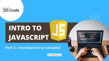 Intro to JavaScript - Part 3: Introduction to Variables