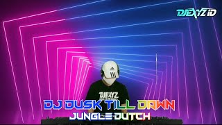 DJ DUSK TILL DAWN REMIX [ JUNGLE DUTCH ] FULL BASS 2021