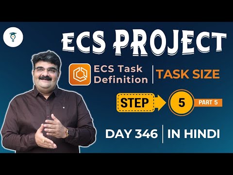Day 346 Project Step 5  ECS Task Definition - ECS Task Size Explained: CPU & Memory Fully Explained