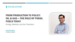 Oil, Gas & Energy Transition: From Production to Policy | Alan Mourgues, Guest Lecture (Spanish)