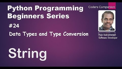 #24 Data Types and Type Conversion - String