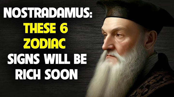 Nostradamus Said These 6 Zodiac Signs Will Be Rich Soon - DayDayNews