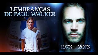Lembranças de Paul Walker | Eterno Brian O'Conner (Velozes e Furiosos)