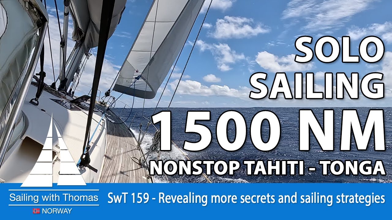 SAILING SOLO 1500 NAUTICAL MILES NONSTOP PART 1 of 2 – SwT 159 – Revealing more secrets